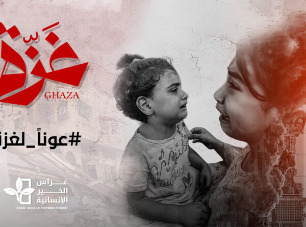 “Gazze’ye Yardım” kampanyası için kuruluşumuz aracılığıyla bağışta bulunabilirsiniz
